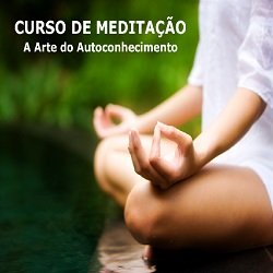 CURSO ONLINE DE MEDITAÇÃO - A Arte do Autoconhecimento