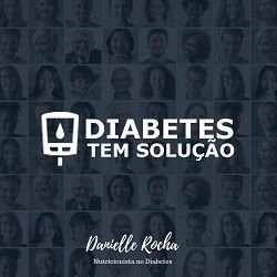 Curso Diabetes Tem Solução Do Tratamento à Reversão Dra. Danielle Rocha Curso diário - DIcas