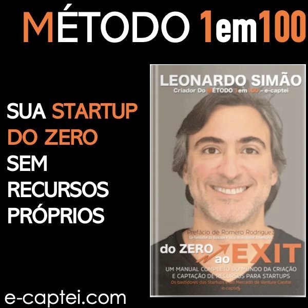 Como abrir do zero uma startup 1 https://www.empresarioconectado.com.br/como-abrir-do-zero-uma-startup/ Método 1em100 (by e-captei.com)
Quem é Leonardo Simão