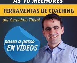 Ferramentas de Coaching Passo a Passo em Vídeos por Geronimo Theml