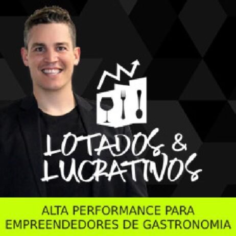 Lotados e Lucrativos - Alta Performance para Empreendedores de Alimentação e Gastronomia