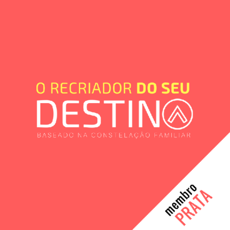 O Recriador do Seu Destino - Baseado na Constelação Familiar