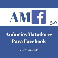 Anúncios Matadores Para Facebook 3.0