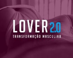Lover 2.0 - Transformação Masculina