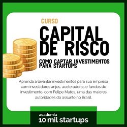 Curso Captação de Investimento para Startups - Curso de capital de risco