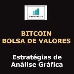 Bitcoin e Bolsa de Valores Estratégias de Análise Gráfica