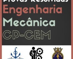 Engenharia Mecânica e Conhecimentos Básicos Concurso da Marinha Provas Resolvidas