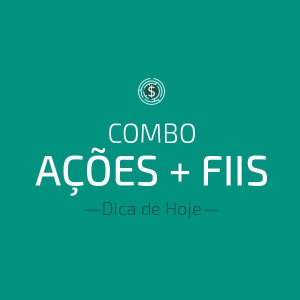 Combo Ações + FIIS - Dica de Hoje 1 https://www.empresarioconectado.com.br/combo-acoes-fiis-dica-de-hoje/ Combo Ações + FIIS - Dica de Hoje