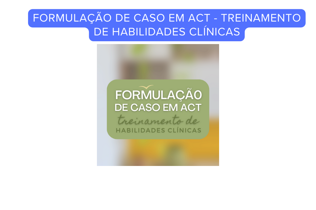 Formulação de Caso em ACT - Treinamento de Habilidades Clínicas por Marcela 1 https://www.comprasdigitais.com.br/formulacao-de-caso-em-act-treinamento-de-habilidades-clinicas-por-marcela/ Formulação de Caso em ACT - Treinamento de Habilidades Clínicas por Marcela Compras Digitais Dicas de Cursos