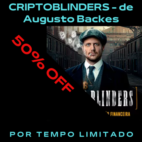desconto 50% off cripto blinders curso de augusto backes, valida por tempo limitado