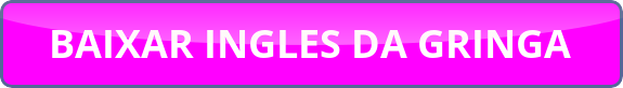 Baixe Agora o Curso 'Inglês com a Gringa' e Comece a Falar com Fluência! Compras Digitais