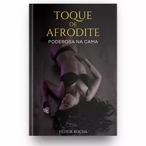Toque de Afrodite - Poderosa na Cama: Como Deixar Seu Parceiro Viciado em Você 1 https://www.comprasdigitais.com.br/toque-de-afrodite-poderosa-na-cama-como-deixar-seu-parceiro-viciado-em-voce/ Toque de Afrodite - Poderosa na Cama: Como Deixar Seu Parceiro Viciado em Você Compras Digitais Dicas de Cursos