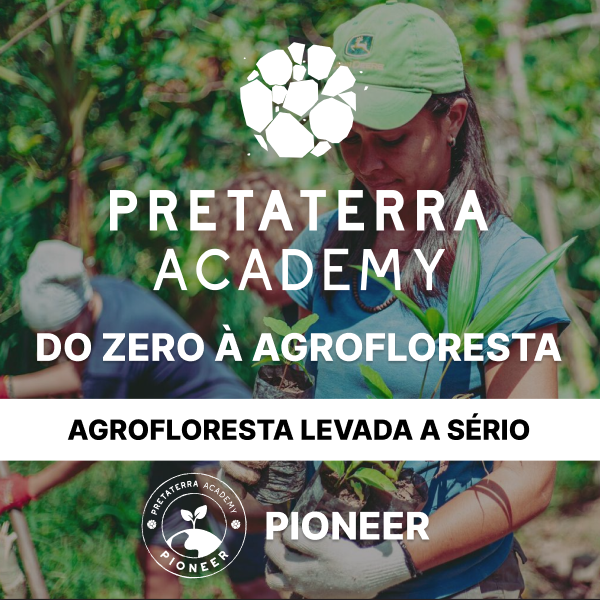 Do Zero à Agrofloresta – PretaTerra Academy com Paula Costa: Curso de Agrofloresta Prática e Regenerativa