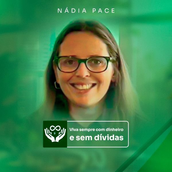 Curso Viva Sempre com Dinheiro Grátis: Existe Acesso Sem Custo à Mentoria da Nádia Pace e aos Segredos dos Bancos?