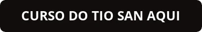 button_curso-do-tio-san-aqui-2 INFLUENCER MILIONÁRIO LEGACY TIO SAN: Vale a Pena Investir? O Segredo para Você Dominar o YouTube e Viver de Conteúdo