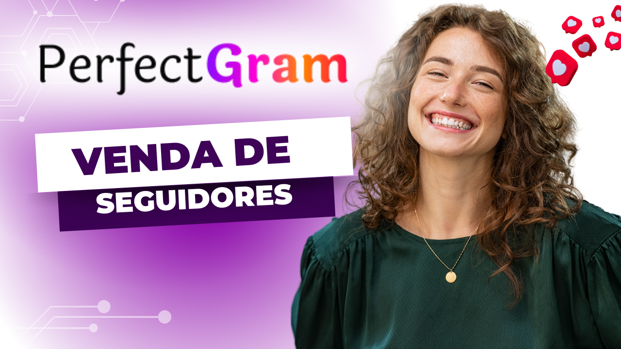 Review Completa do Produto PerfectGram – Seguidores Reais para Instagram, TikTok e YouTube Compras Digitais Dicas de Cursos