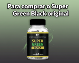 Super Green Black: O Que É, Como Funciona, Benefícios e Onde Comprar