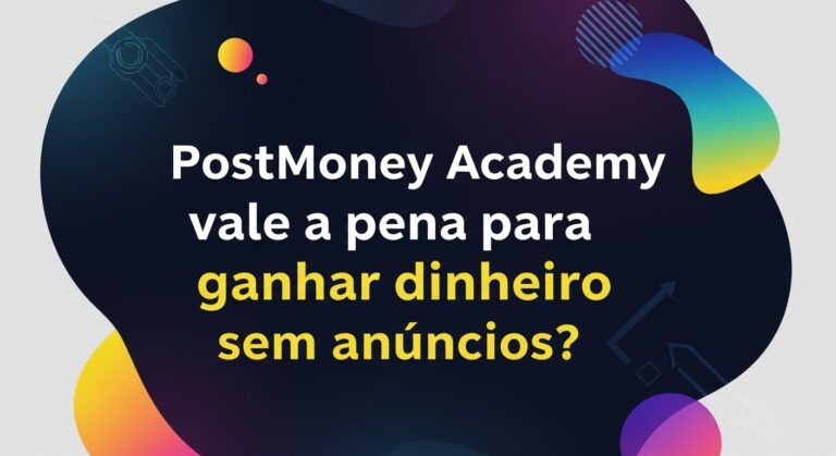 PostMoney Academy vale a pena para ganhar dinheiro sem anúncios?