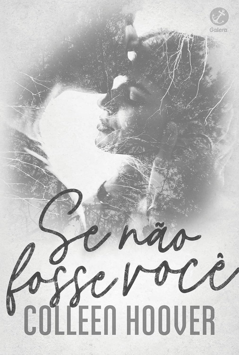 Se Não Fosse Você, Colleen Hoover – Maternidade, Segredos e Recomeços