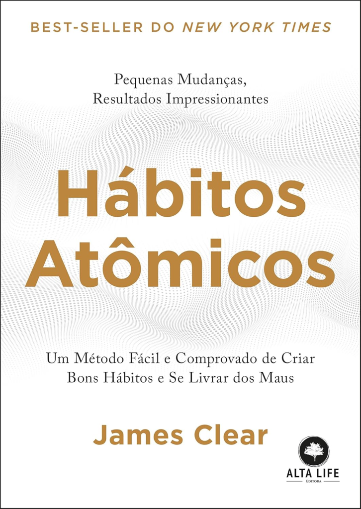 Hábitos Atômicos, James Clear - Mudança, Sistemas, Resultados Compras Digitais