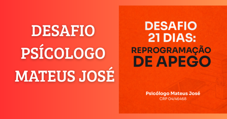 Desafio 21 Dias Reprogramação Apego Mateus José 2026