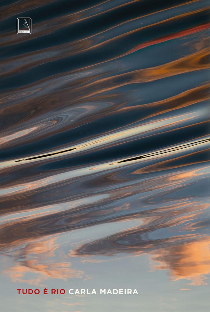 Tudo é Rio - Carla Madeira | eBook intenso e poético Compras Digitais