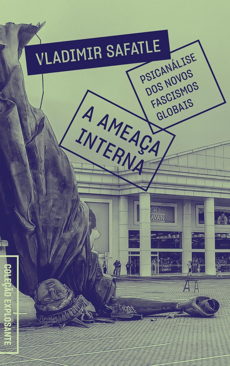A ameaça interna – Vladimir Safatle | EbookPDF | Política & Psicanálise